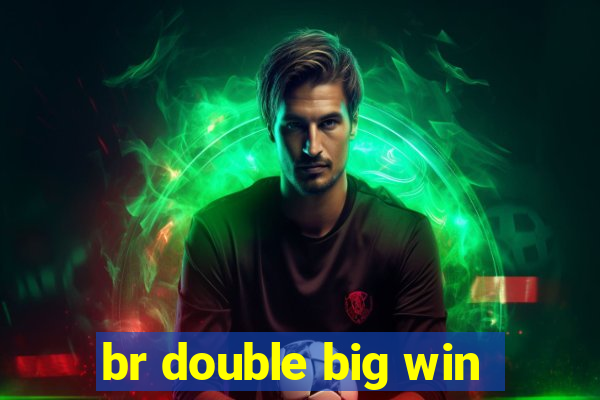 br double big win